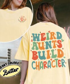 comfort colors weird aunt build character shirt cool aunts club in my auntie era custom tee s3cvc