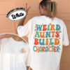 comfort colors weird aunt build character shirt cool aunts club in my auntie era custom tee syqas