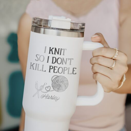 custom 40 oz engraved knitter tumbler funny i knit so i dont kill people design unique christmas halloween gift insulated handle cup 3d18r