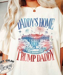 daddys home trump comfort colors shirt funny trump 2024 vintage t shirt womens republican gift 4vo4v