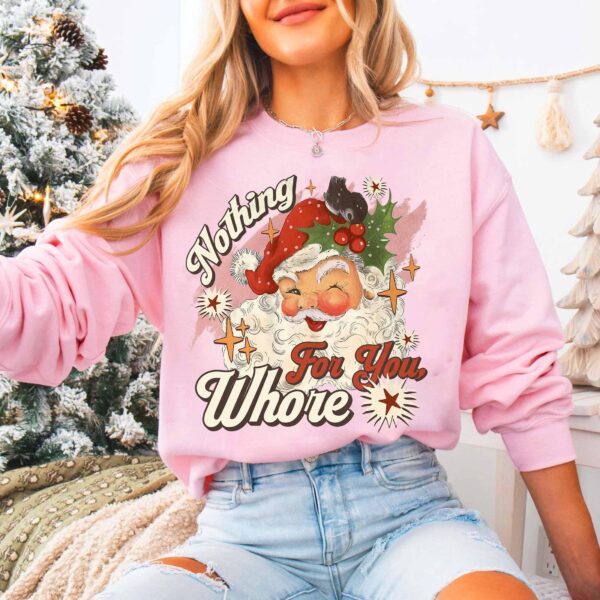 funny christmas sweatshirt nothing for you whore santa claus hoodie with sarcastic design for holiday parties and festive events 6f9bb