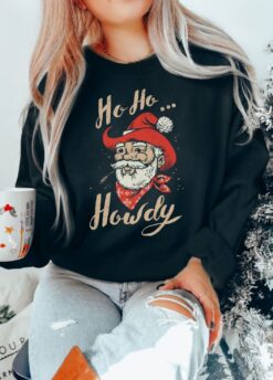 Funny Christmas Sweatshirt Ho Ho Howdy Western Graphic Shirt Cowboy Santa Design for Holiday Cheer and Festive Outfits