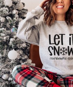 funny christmas sweatshirt let it snow somewhere else crewneck soft fabric for women vintage style christmas apparel ieyuz