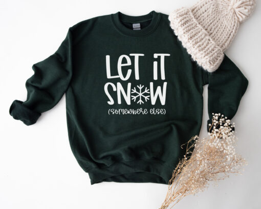 funny christmas sweatshirt let it snow somewhere else crewneck soft fabric for women vintage style christmas apparel iwbgr