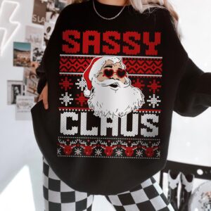 funny christmas sweatshirt sassy claus crewneck oversized design for women matching pajamas secret santa gift idea wpjj0