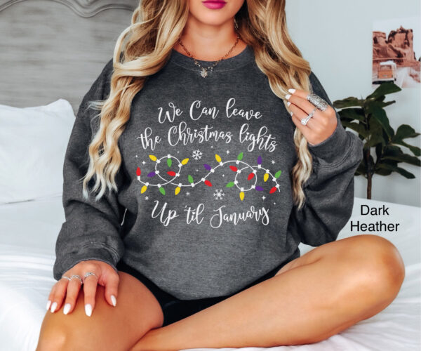 funny christmas sweatshirt we can leave the christmas lights up til january holiday top oversized vintage t shirt for festive wear qzwmd