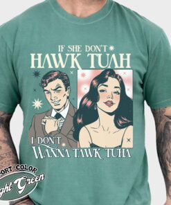 if she dont hawk tuah i dont wanna tawk tuha shirt funny vintage shirt womens anniversary date shirt n81p4