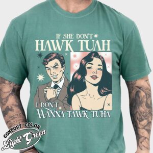 if she dont hawk tuah i dont wanna tawk tuha shirt funny vintage shirt womens anniversary date shirt n81p4