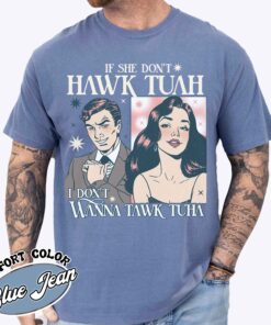 if she dont hawk tuah i dont wanna tawk tuha shirt funny vintage shirt womens anniversary date shirt py4xb