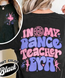 in my dance teacher era comfort colors shirt custom dance teacher vintage shirt womens dance teacher gift y3cxe