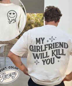 my girlfriend will kill you shirt vintage funny meme t shirt boyfriend gift womens funny gag t shirt c7a1p