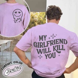 my girlfriend will kill you shirt vintage funny meme t shirt boyfriend gift womens funny gag t shirt nvwov