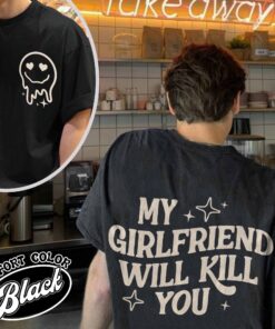 my girlfriend will kill you shirt vintage funny meme t shirt boyfriend gift womens funny gag t shirt oyopt