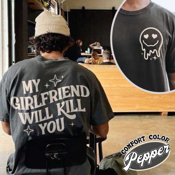 my girlfriend will kill you shirt vintage funny meme t shirt boyfriend gift womens funny gag t shirt ruabn