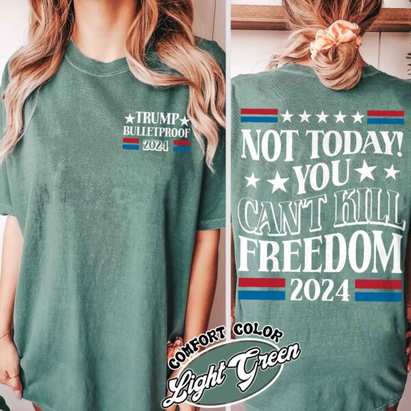 not today you cant kill freedom t shirt vintage election 2024 t shirt womens political bulletproof shirt n4egk