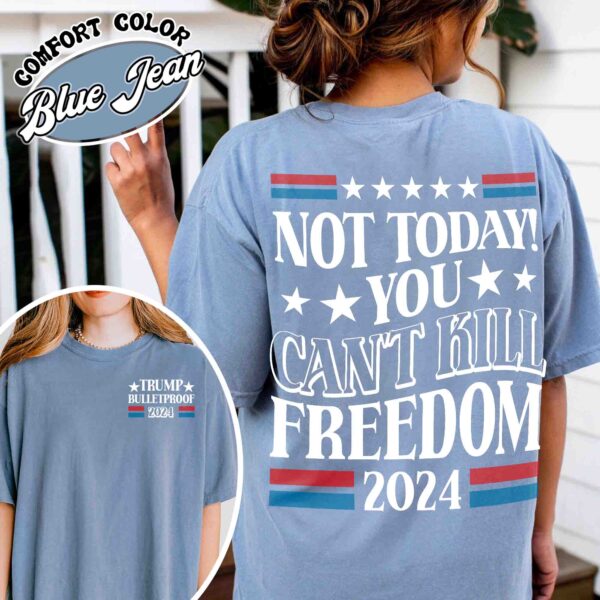 not today you cant kill freedom t shirt vintage election 2024 t shirt womens political bulletproof shirt n5ksv