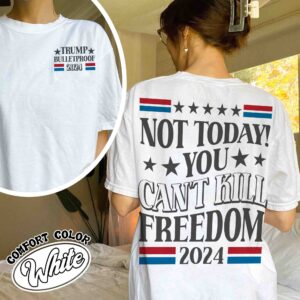 not today you cant kill freedom t shirt vintage election 2024 t shirt womens political bulletproof shirt pxocn