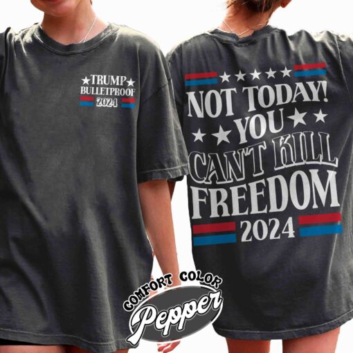 not today you cant kill freedom t shirt vintage election 2024 t shirt womens political bulletproof shirt shjds