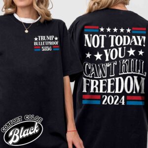 not today you cant kill freedom t shirt vintage election 2024 t shirt womens political bulletproof shirt wb6me