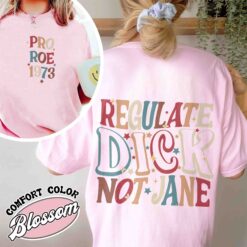 regulate dick not jane shirt vintage reproductive rights t shirt womens abortion social justice shirt f8t3b