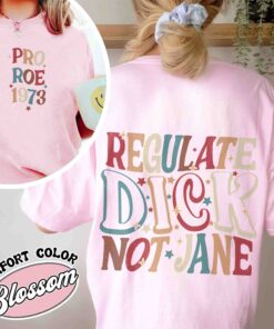 regulate dick not jane shirt vintage reproductive rights t shirt womens abortion social justice shirt f8t3b