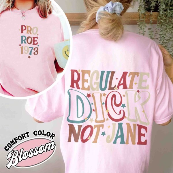 regulate dick not jane shirt vintage reproductive rights t shirt womens abortion social justice shirt f8t3b