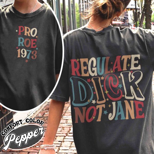 regulate dick not jane shirt vintage reproductive rights t shirt womens abortion social justice shirt pwnzn