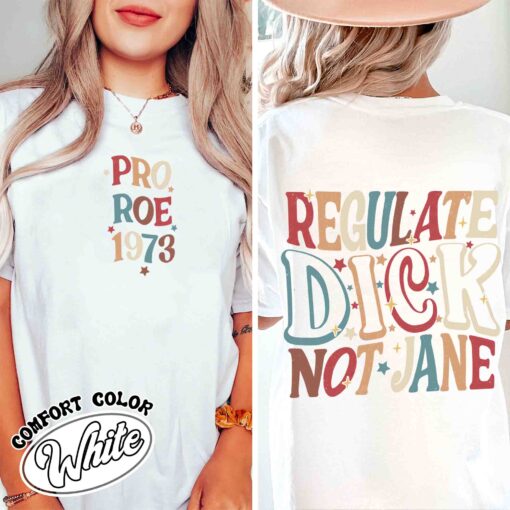 regulate dick not jane shirt vintage reproductive rights t shirt womens abortion social justice shirt t6q8h