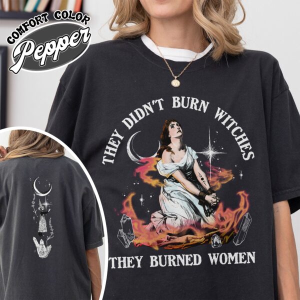 they didnt burn witches they burned women shirt vintage girls will be girls womens funny witch halloween t shirt hfd6h