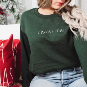 vintage christmas sweatshirt always cold crewneck im freezing design for sweater weather and winter comfort npvac