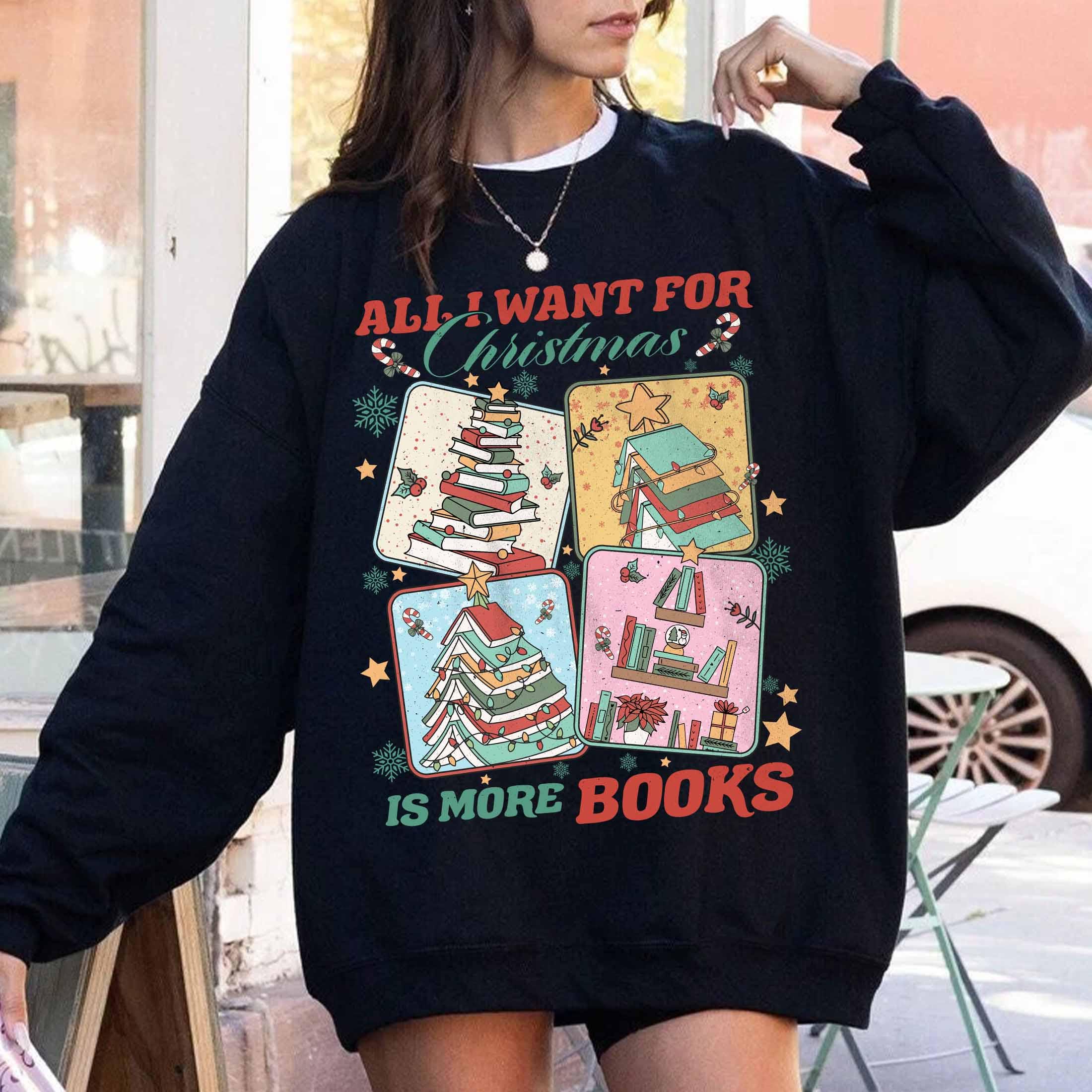 vintage christmas sweatshirt for book lovers with funny quote all i want for christmas is more books in comfortable style