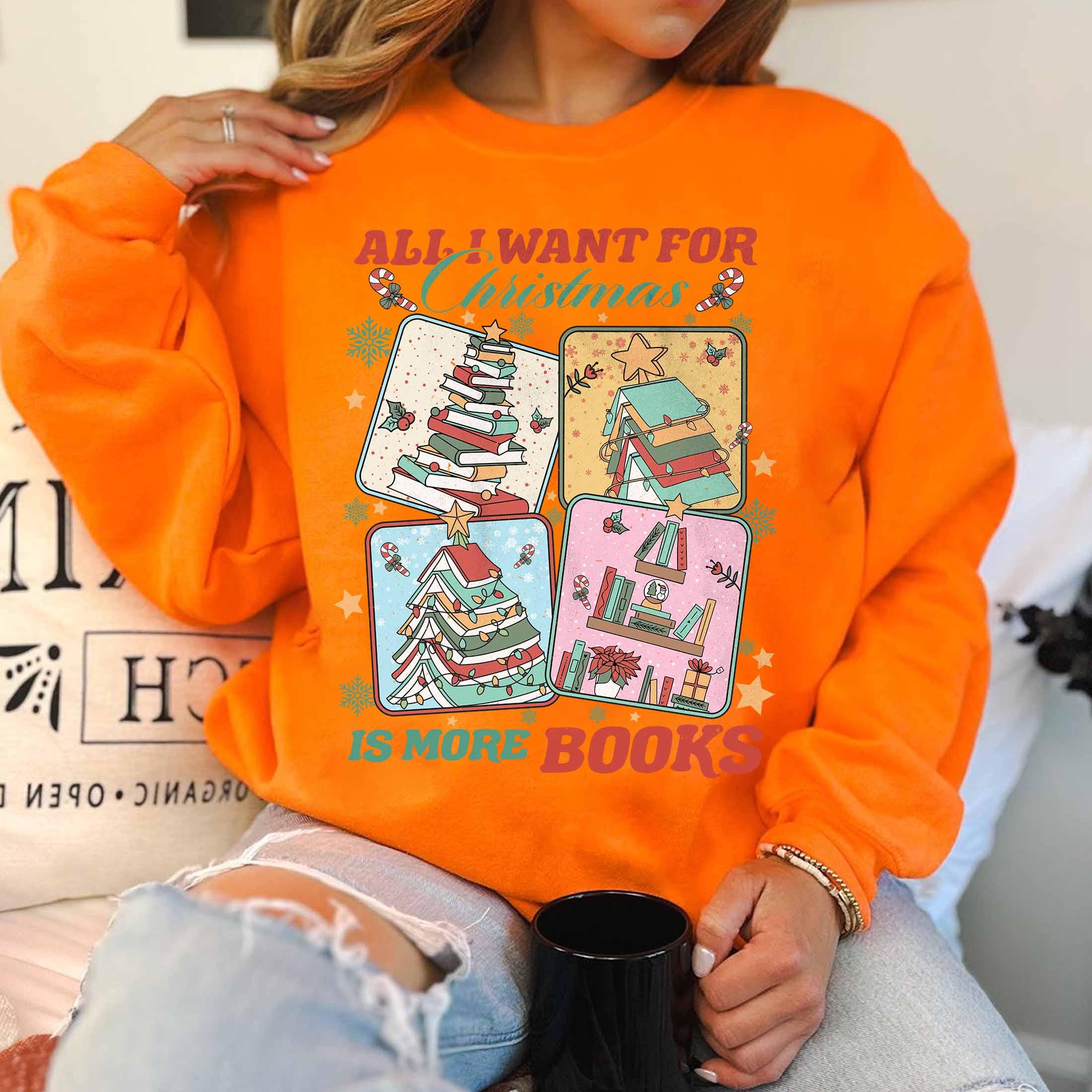 vintage christmas sweatshirt for book lovers with funny quote all i want for christmas is more books in comfortable style 5jqp7