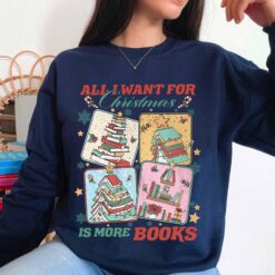 vintage christmas sweatshirt for book lovers with funny quote all i want for christmas is more books in comfortable style jm3xn