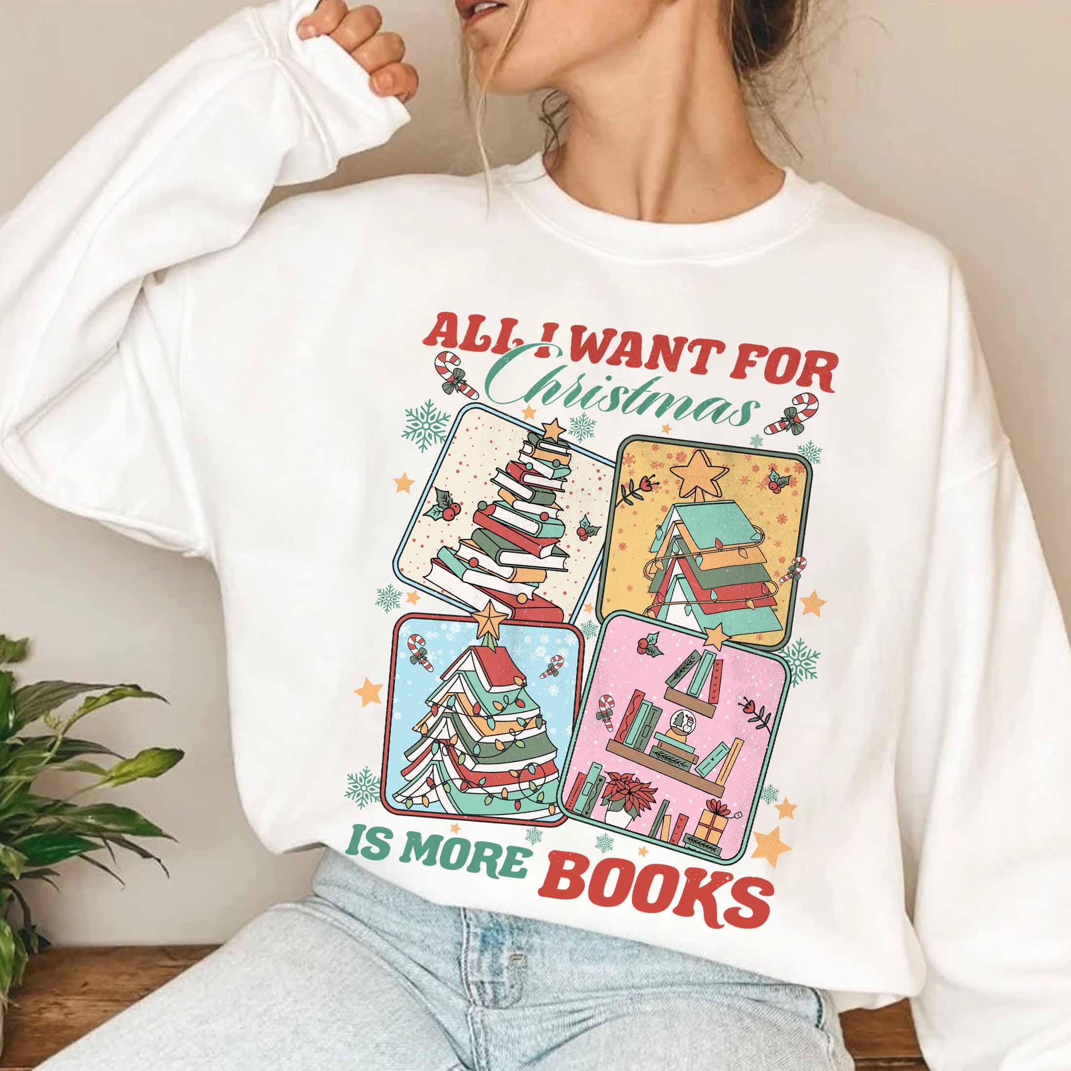 vintage christmas sweatshirt for book lovers with funny quote all i want for christmas is more books in comfortable style oyebf