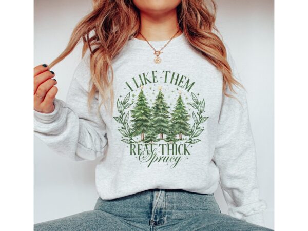 vintage christmas sweatshirt i like them real thick and sprucey funny holiday shirt retro style for festive comfort vjg9a scaled