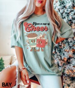 Vintage Christmas T Shirt Have a Cup of Cheer Retro Design Funny Holiday Apparel by Comfort Colors
