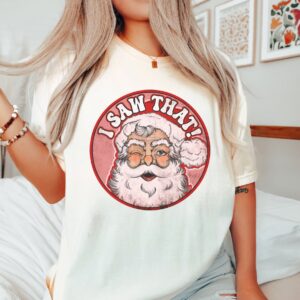 vintage christmas t shirt i saw that santa retro design funny santa shirt for holiday celebrations and festive gatherings mvgkv