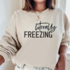 vintage sweatshirt for women literally freezing crewneck with funny design for fall and winter wear 0vsy8