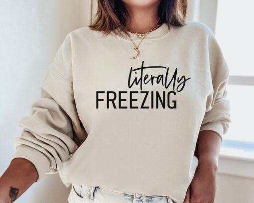 vintage sweatshirt for women literally freezing crewneck with funny design for fall and winter wear 0vsy8