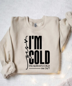 vintage sweatshirt yes im cold design for winter wear featuring warmth and comfort in freezing conditions b7t2w scaled