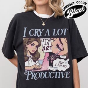 vintage t shirt i cry a lot but i am so productive song lyrics tee for mental health awareness and self expression k3tve