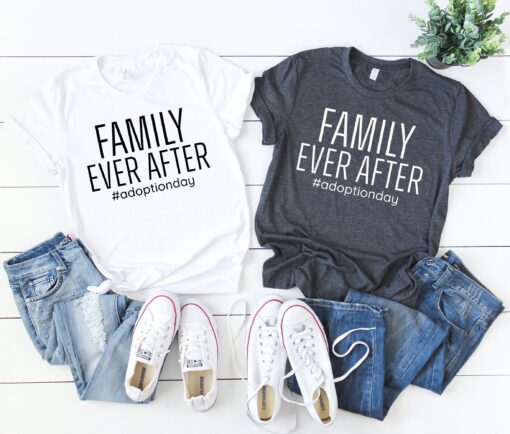adoption shirt for family ever after matching adoption tees forever family day shirts unique adoption gifts