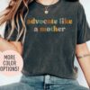 advocate like a mother shirt for mom life best mom shirt funny mothers day gift cute mom t shirt for women 9lqrd