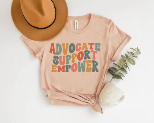 advocate support empower shirt for social workers child life specialists special education teachers and counselors 92bkg