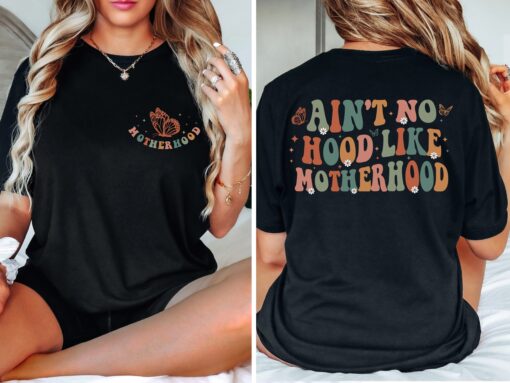 aint no hood like motherhood funny mom life shirt for mothers day trendy mama t shirt unique gift for moms v4sn4 scaled