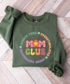 always tired overstimulated under caffeinated mom club sweatshirt funny mom shirt for mothers day gifts jzpd7