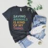 animal rescue t shirt saving animals is my thing dog mom shirt pet adoption and foster support tee 6c8ar