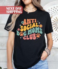 anti social dog mom shirt funny dog mama t shirt for dog lovers pet mom club apparel unique gifts for dog moms i6vx2