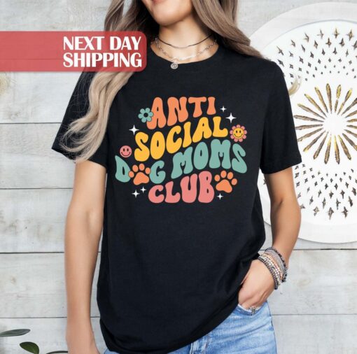 anti social dog mom shirt funny dog mama t shirt for dog lovers pet mom club apparel unique gifts for dog moms