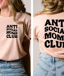 anti social moms club shirt printed front and back funny mom life t shirt unique mama shirt for mothers day gifts 8dp9a